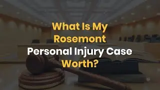 What Is My Rosemont Personal Injury Case Worth?