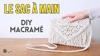 Je réalise mon SAC À MAIN en MACRAMÉ avec BANDOULIÈRE AMOVIBLE ! - Tuto 2 en 1