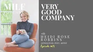 021 - Very Good Company with Heidi Rose Robbins