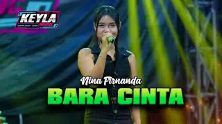 BARA CINTA - NINA FIRNANDA | KEYLA MUSIC | LIVE PELEM 30 OKTOBER 2025