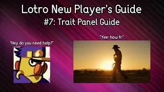 MattyBFan's Beginner's Guide to Lotro | #7: Trait Panel Guide
