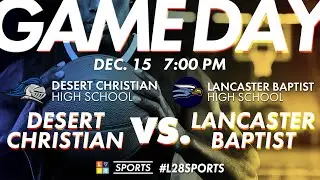 Desert Christian at Lancaster Baptist Varsity Boys Basketball