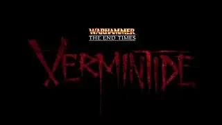 Warhammer - End Times (Vermintide) - Kerillian (Waywatcher/Wood Elf Archer) 1080p 60fps