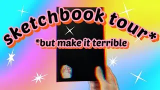 Sketchbook tour, but make it terrible