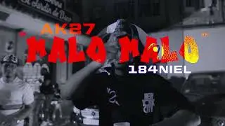 184NIEL ✘ AK 27 - MALO MALO👹 (VIDEO OFICIAL)