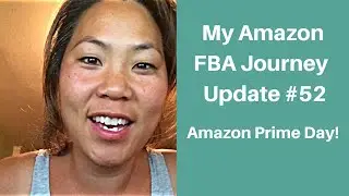 Update #52 - My Amazon FBA Journey - Amazon Prime Day!