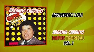 Argenis Carruyo - Arrevederci Lola