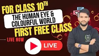Class 10 Physics LIVE | The Human Eye & The Colourful World Full Chapter in 3 Hours | Ashutosh Sir