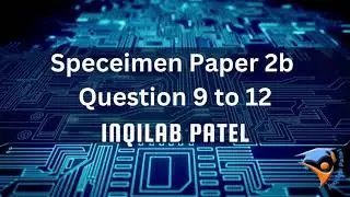 Specimen Paper 2b Question 9 till 12 for O Level & IGCSE Computer Science by Inqilab Patel