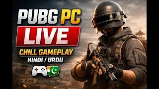 PUBG PC Live | Chill Gameplay | Hindi / Urdu Stream
