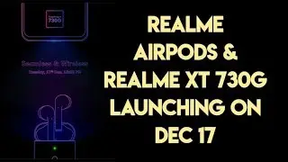 Realme AirPods & Realme XT 730G Launching On Dec 17