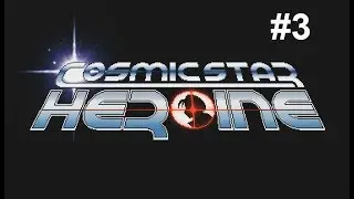 Let's Play Cosmic Star Heroine #3 - Facility's Secret
