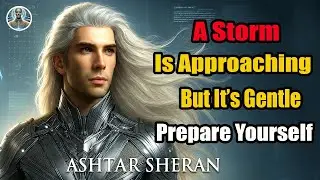 A Storm Is Approaching, But It&rsquo;s Gentle ! Prepare Yourself ! - Divine Cosmos