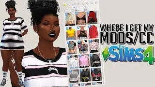 WHERE I GET MY CC & HOW TO INSTALL CUSTOM CONTENT FOR THE SIMS 4
