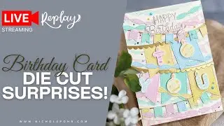 Die Cut Surprises for AMAZING Birthday Cards!