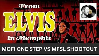 From Elvis In Memphis One Step vs MFSL (1981) Pressing Shootout