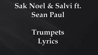 Sak Noel & DJ Salvi ft. Sean Paul - Trumpets (Lyrics)