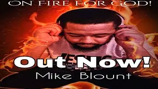 Mike Blount - On Fire For God (Offical Music Video)