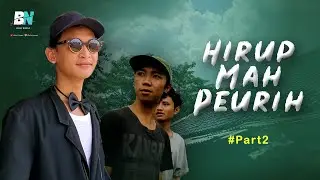 HIRUP MAH PEURIH | Komedi Sunda - Budak Nample #Part2