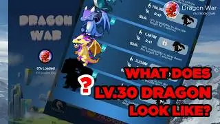 DRAGON WAR | WHAT DOES LEVEL 30 DRAGON LOOK LIKE? | FACEBOOK GAME