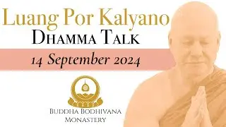 A Well Developed Mind Is Unwavering In Seeing The Truth by Tan Ajahn Kalyano 14 Sep 24