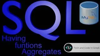 SQL με MySql στα ελληνικά 9 (Aggregates, having, functions)