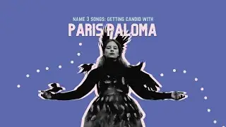 Getting Candid with Paris Paloma [INTERVIEW]