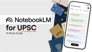 How to Use NotebookLM for UPSC Prelims & Mains (Step-by-Step)