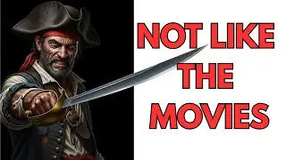 The Brutal Reality of Being a Pirate (Not Like the Movies)