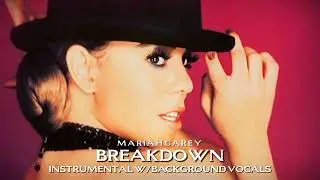Mariah Carey - Breakdown (Instrumental W/Background Vocals)