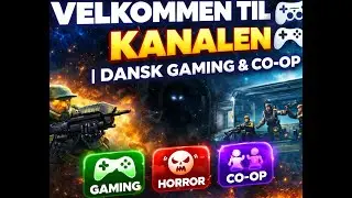 Velkommen til kanalen 🎮 | Dansk Gaming, Horror & Co-op