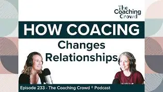 How Coaching Changes Relationships