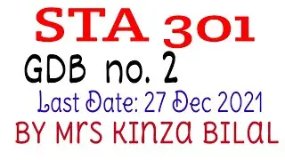 STA301 GDB 2 Solution Fall 2021 | Kinza Bilal | Education World