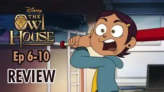 The Owl House Season 2 Episode 6-10 REVIEW