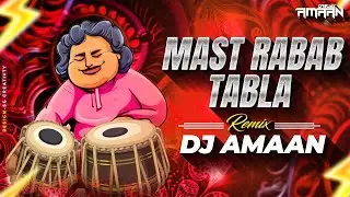 DJ AMAAN - Mast Rabab | Tabla Bass 2024