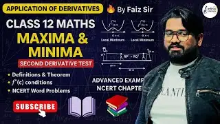 Maxima & Minima Class 12 🔥 Second Derivative Test | Word Problems | NCERT Ch-6 | Faiz Sir #maths