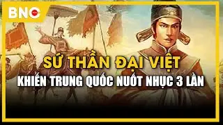 Sứ thần Đại Việt khiến Trung Quốc nuốt nhục 3 lần bại trận Bạch Đằng | Góc nhìn lịch sử | BNC Now