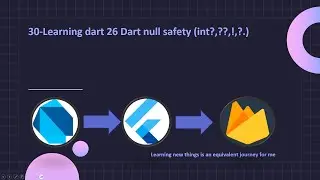 30-Learning dart 26 Dart null safety (int?,??,!,?.)
