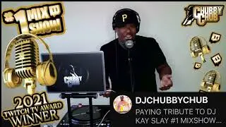 DJ CHUBBY CHUB - DJ KAY SLAY TRIBUTE