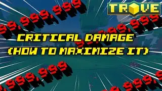 How To Maximize Your Critical Damage in Trove! (2021) | Subs en Espa&ntilde;ol CC |