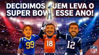 DECIDIMOS QUEM LEVA O SUPER BOWL ESSE ANO! 🏆