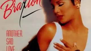 Toni Braxton - Another Sad Love Song (12