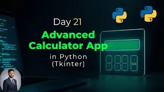 Day 21 &ndash; Advanced Calculator App in Python