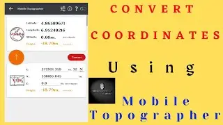 How to Use Mobile Topo For Coordinates Conversion