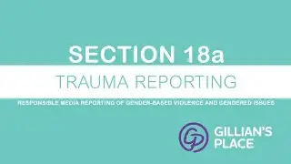 Gillian's Place Responsible Media Training Course - Trauma Part 1
