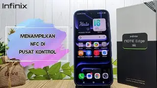Cara Menampilkan Nfc Di Pusat Kontrol Hp Infinix Note Edge 5G