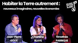 Habiter la Terre autrement : nouveaux imaginaires, nouvelles &eacute;conomies