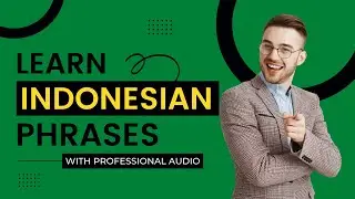 50 Indonesian Phrases For Beginners With Professional Audio
