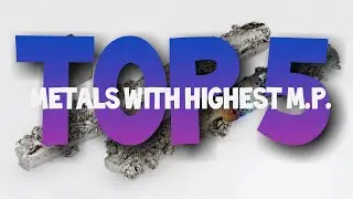 TOP 5 METALS WITH HIGHEST MELTING POINT | EI5