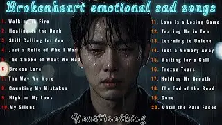 💔Brokenheart Emotional Sad Songs || Heartbreaking || Cinematic Sad Love Songs || English Version